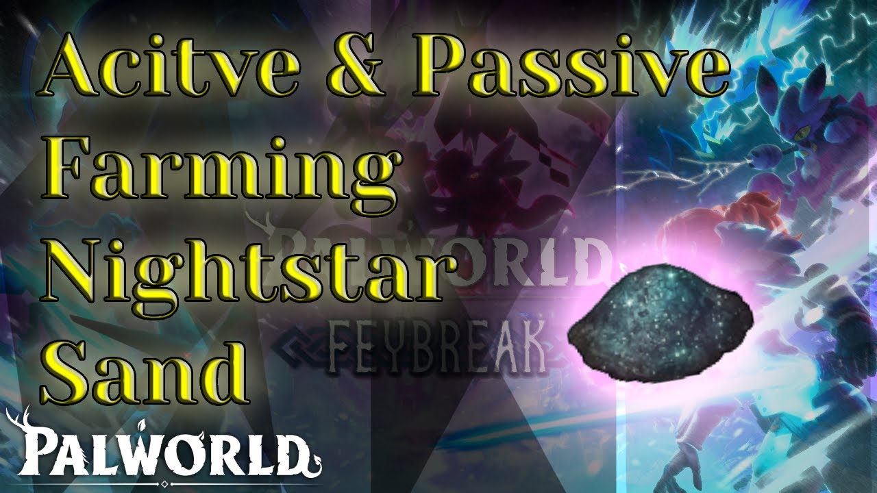 The Ultimate Nightstar Sand Farm Palworld