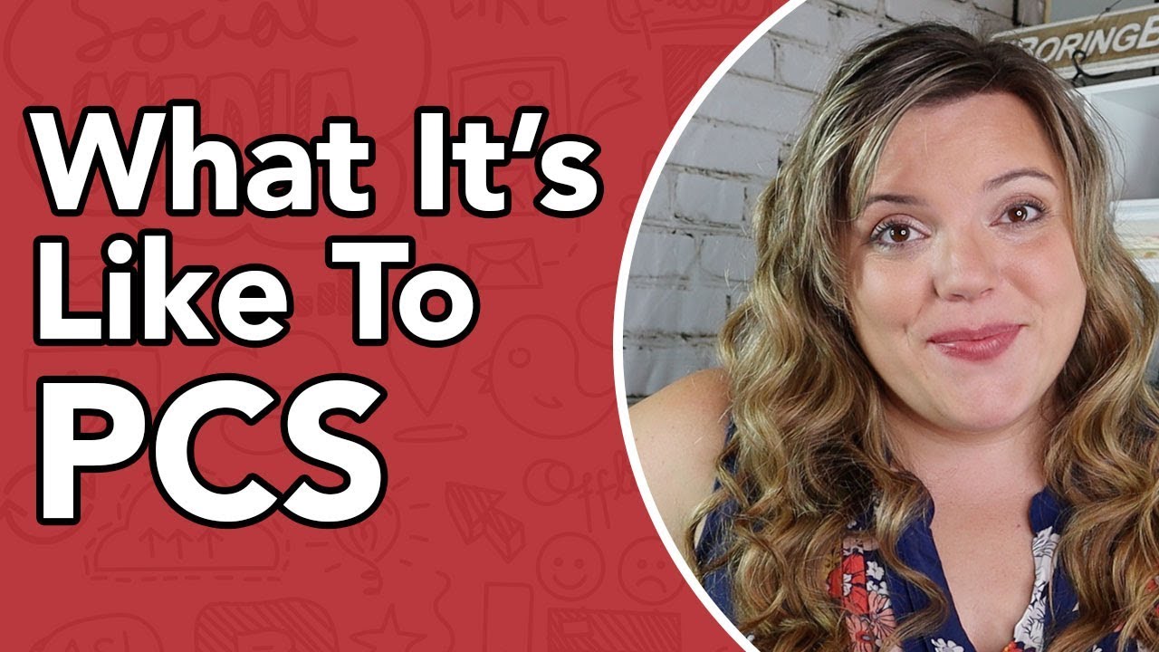 How To PCS Like A Boss - What It's Like To PCS