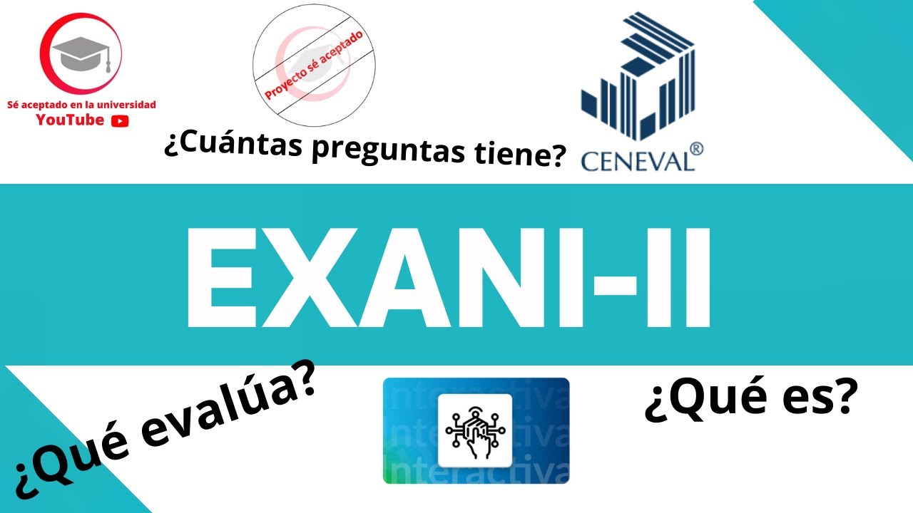 EXANI-II | &iquest;QU&Eacute; ES? | INFORMACI&Oacute;N B&Aacute;SICA 2024