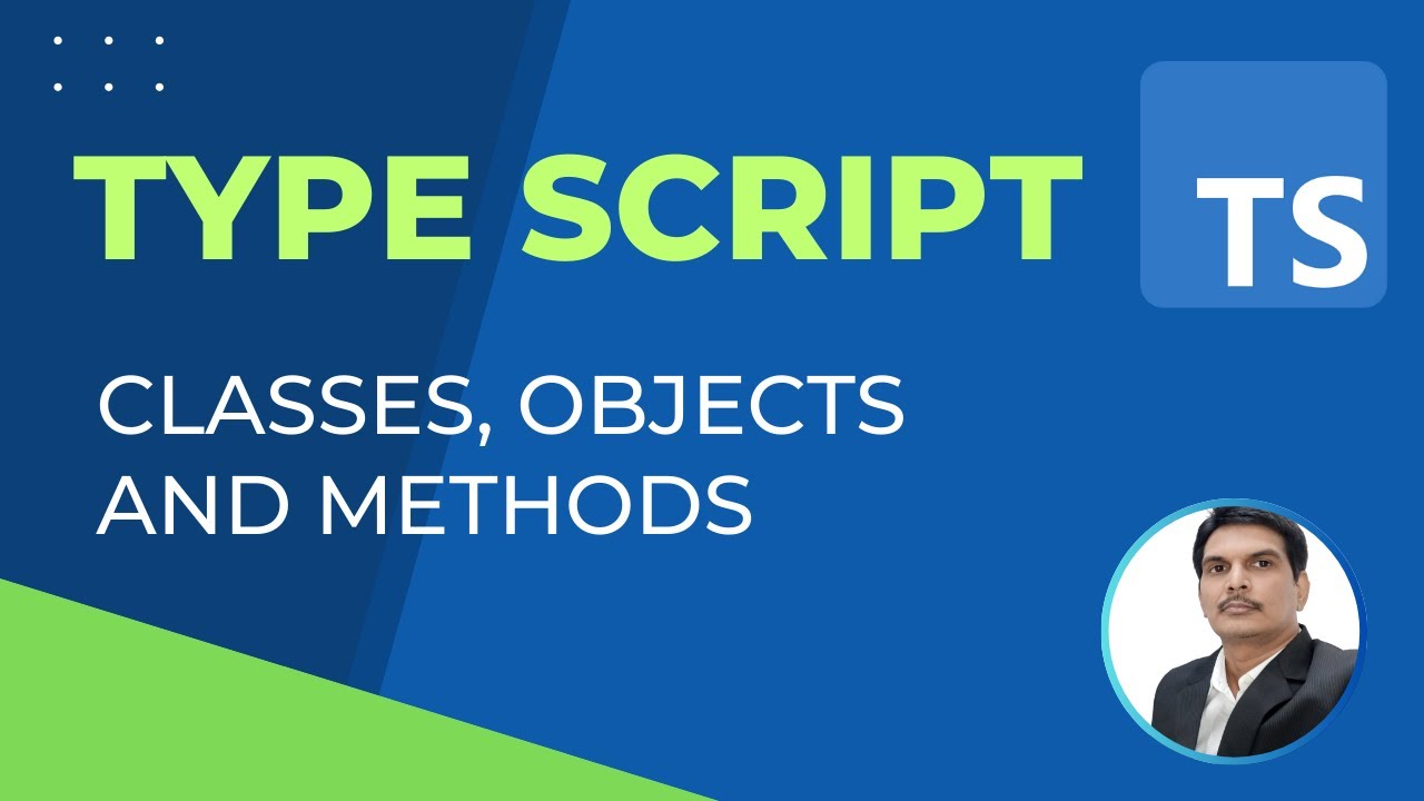 TypeScript Part12- Classes | Objects | Methods