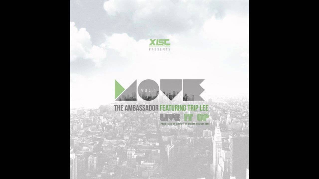 The Ambassador - Live It Up ft. Trip Lee @ambassador215 @triplee116 @xist_music