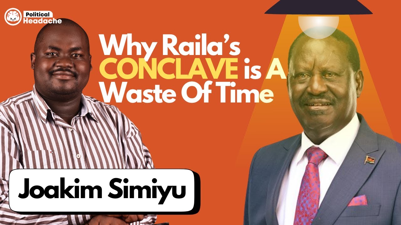 The Truth About Raila’s Conclave, Ruto’s Silence & Why Kikuyus Aren’t the Problem Ft Joakim Simiyu