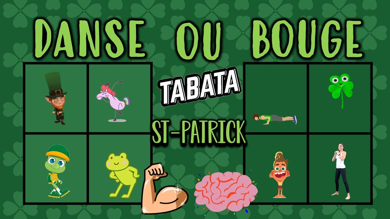 BRAIN BREAK - DANSE OU BOUGE TABATA -  SAINT PATRICK  (DPA/APQ)