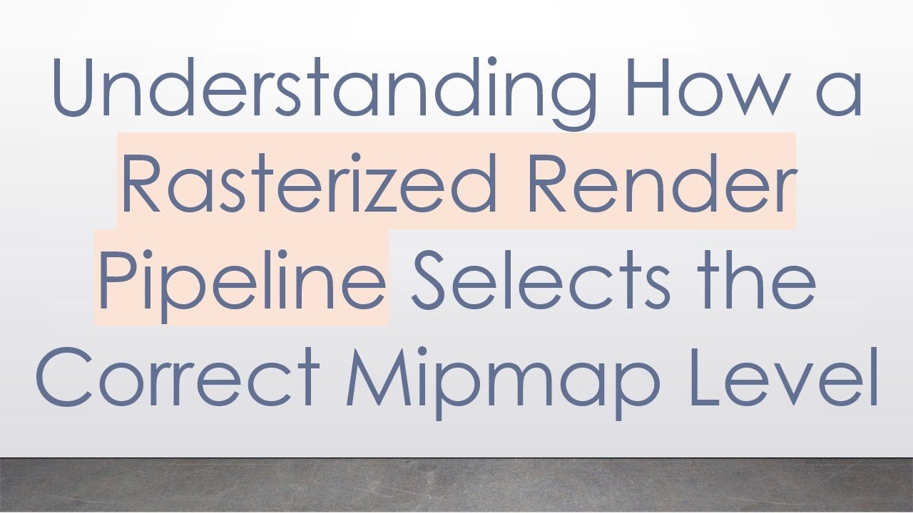 Understanding How a Rasterized Render Pipeline Selects the Correct Mipmap Level