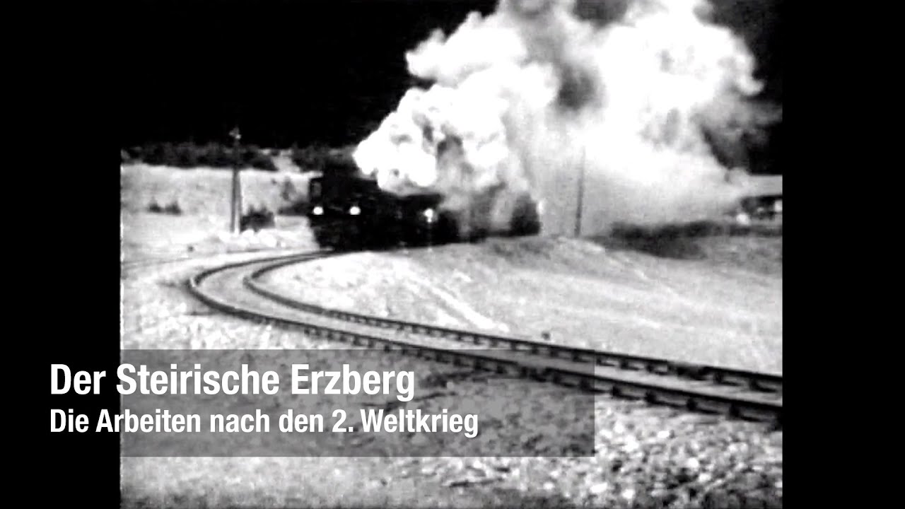 Der Steirische Erzberg - und die Arbeit nach dem 2. Weltkrieg