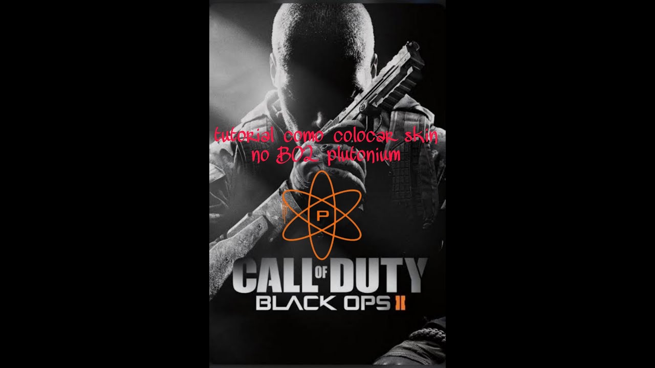 como colocar skins ou mod no bo2 plutonium