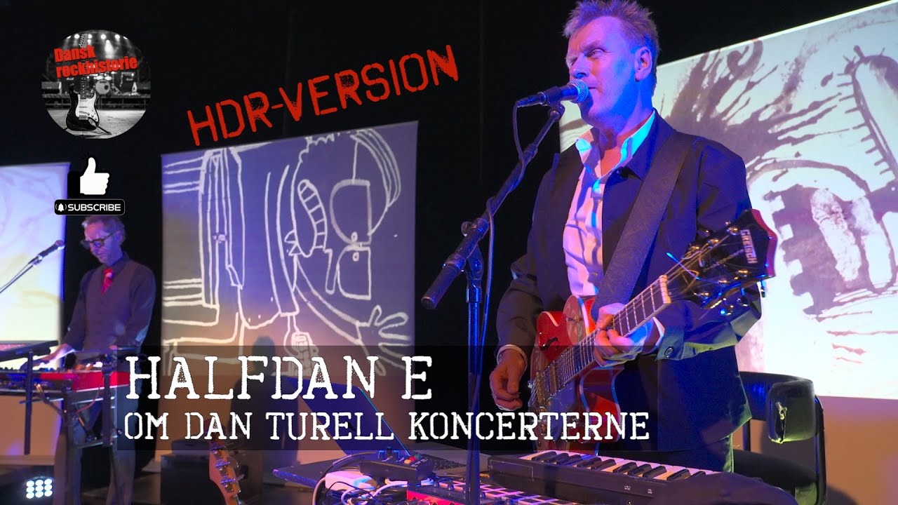 Halfdan E om Dan Turell koncerterne HDR
