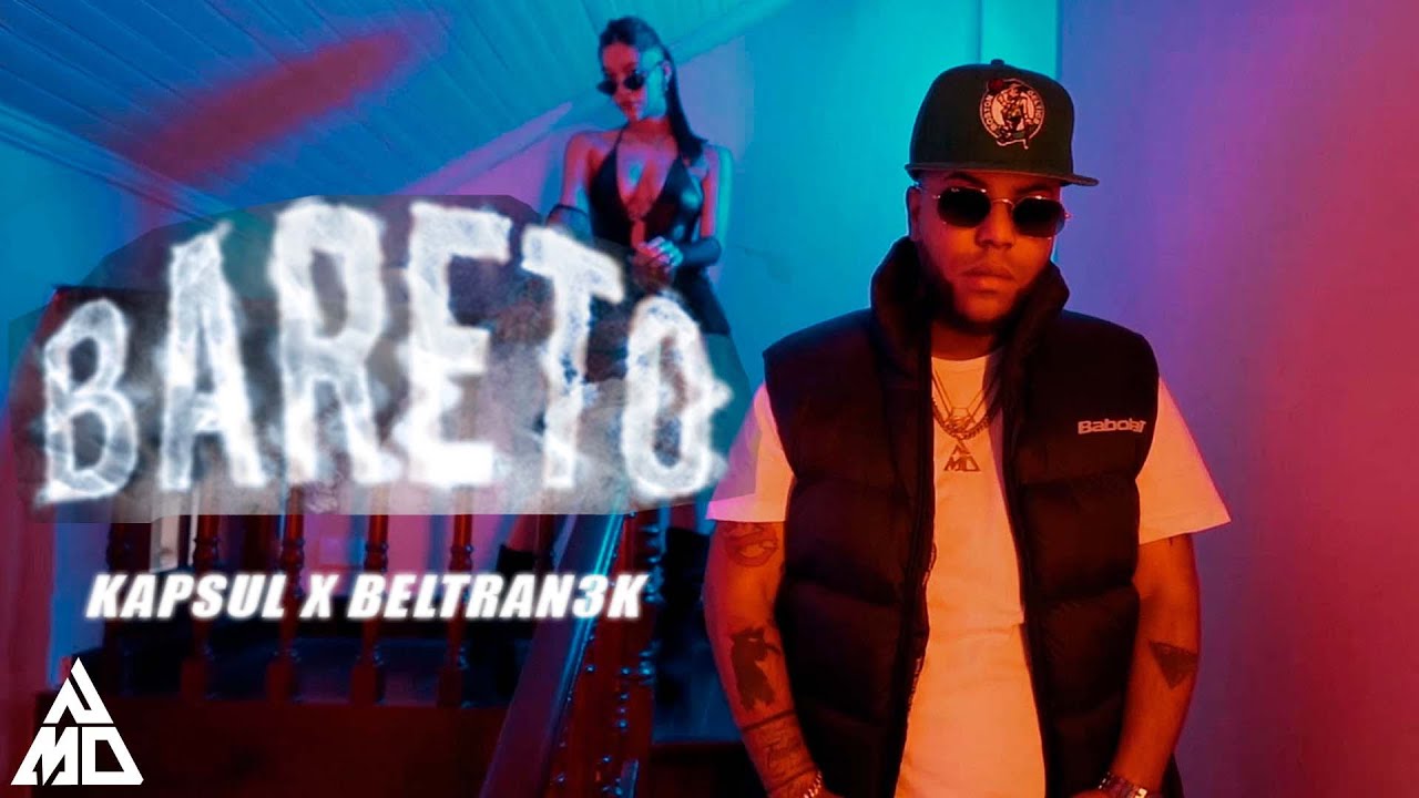 Beltran3k & @Kapsul - BARETO 💨 (Video Oficial)