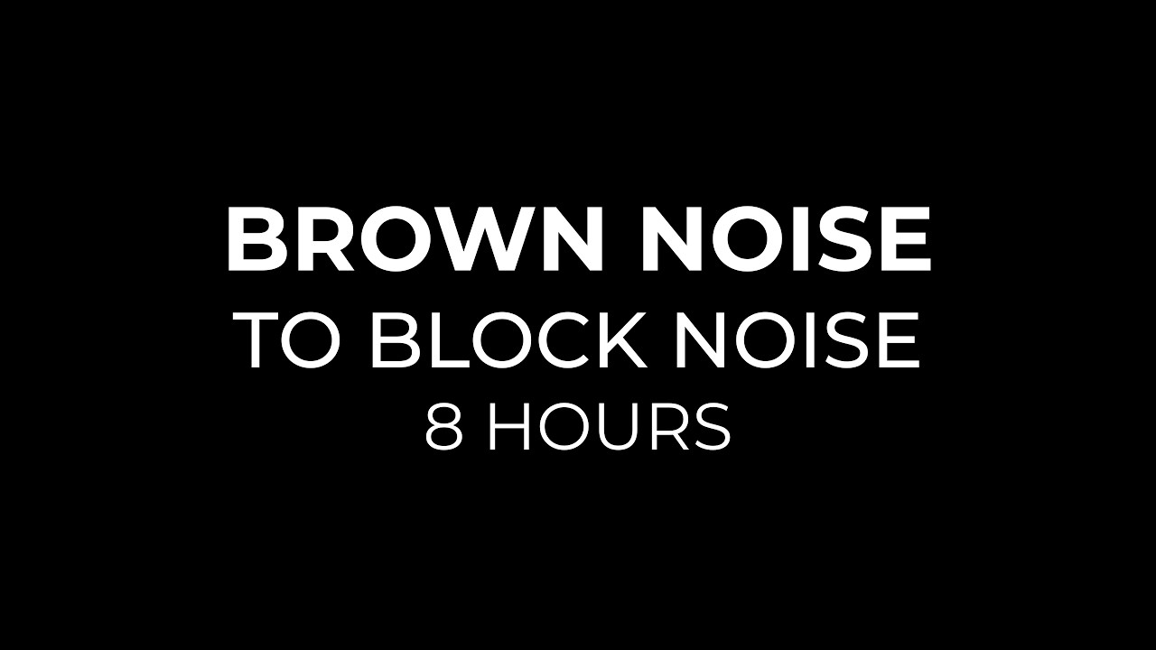 Brown Noise to Block Background Noise – 8 Hours Black Screen