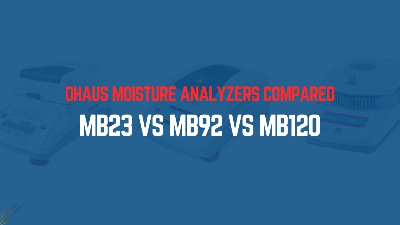 OHAUS MB23 vs MB92 vs MB120 | Moisture Analyzer Comparison (Which One Should You Choose?)