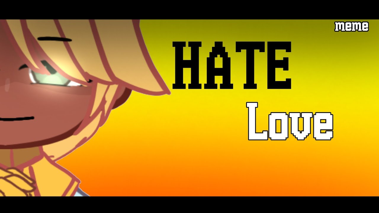 ~•Hate love•~ [Meme] {Dreamtale} °Dream sans°....