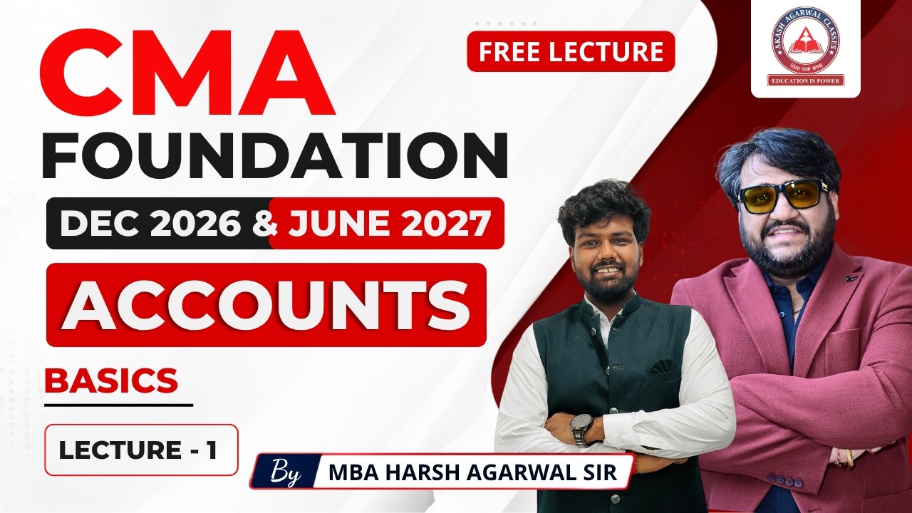 CMA Foundation Accounts | Basics Of Accounts | L1 | Dec 2026 & June 2027 | MBA Harsh Agarwal