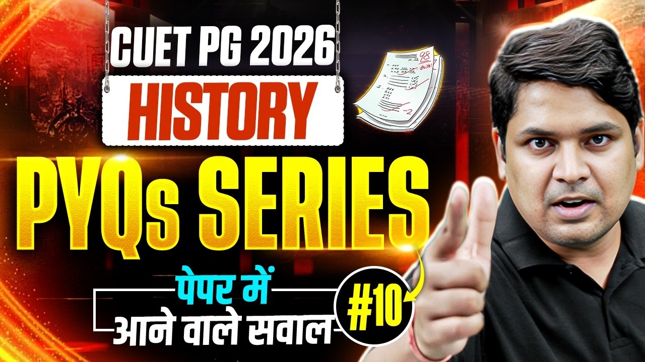 CUET PG History | CUET PG History  PYQ Series: PYQs of 2025 | CUET PG History Preparation 2026