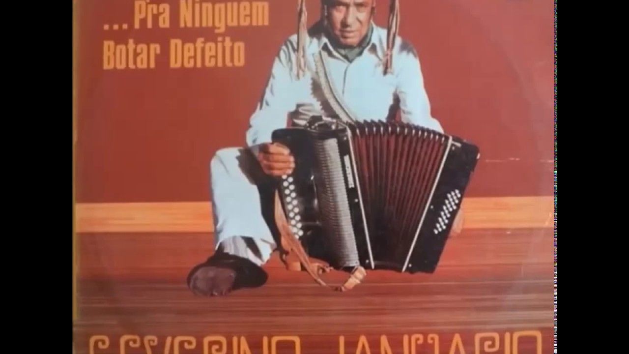 Severino Januário Pra Ninguém Botar Defeito - Lp Completo