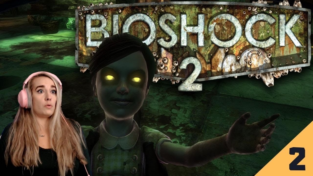 Big Sisters and Bigger Brutes - Bioshock 2: Pt. 2 - Blind Play Through - LiteWeight Gaming