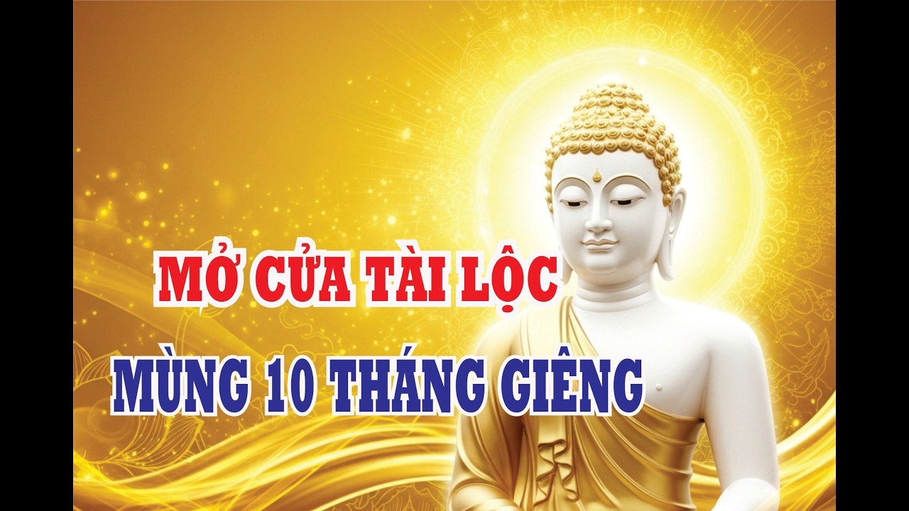Lời Phật Dạy: Mùng 10 Tháng Giêng — Ngày Tài Lộc Mở Cửa, Phật Tử Nên Làm Gì?| Nghe phật dạy
