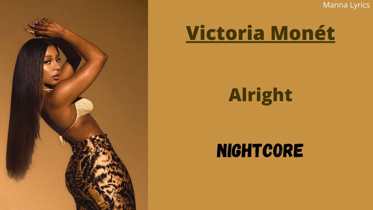 Alright ~ Victoria Monét (Nightcore)