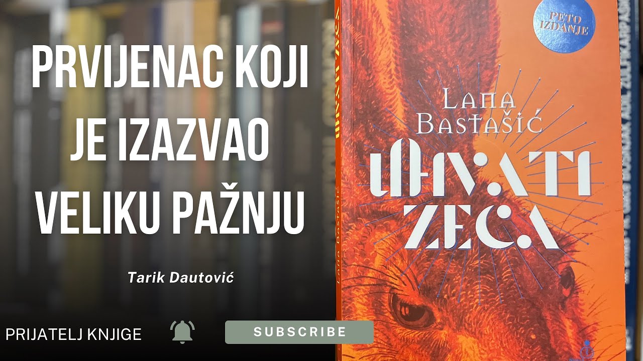 Šta ste spremni učiniti za prijateljstvo? | “Uhvati zeca” | Lana Bastašić