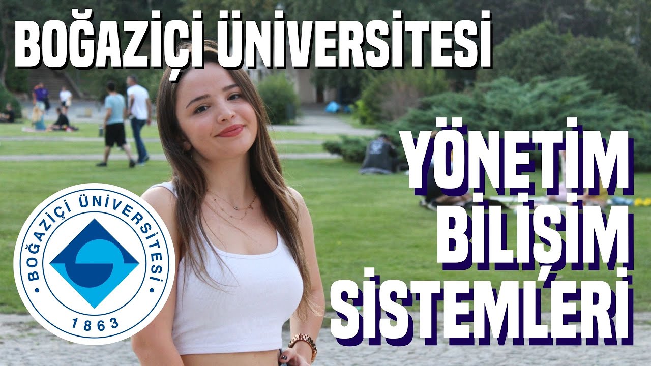Boğaziçi Üniversitesi Yönetim Bilişim Sistemleri Hakkında Merak Edilenler! #Boğaziçi