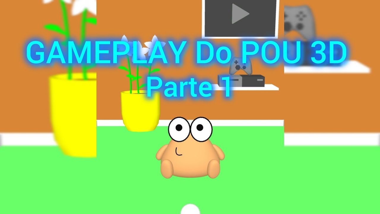 Gameplay Do POU 3D! Parte 1