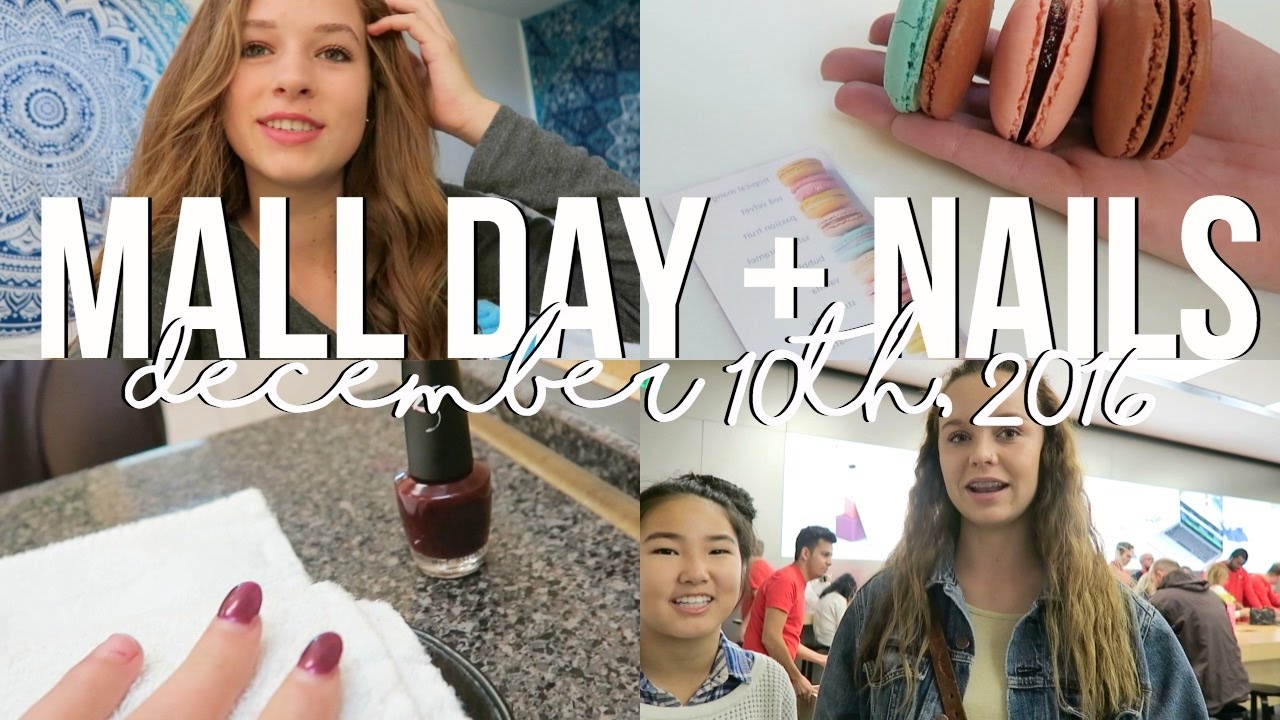Mall Day + Getting My Nails Done! December 10th, 2016!