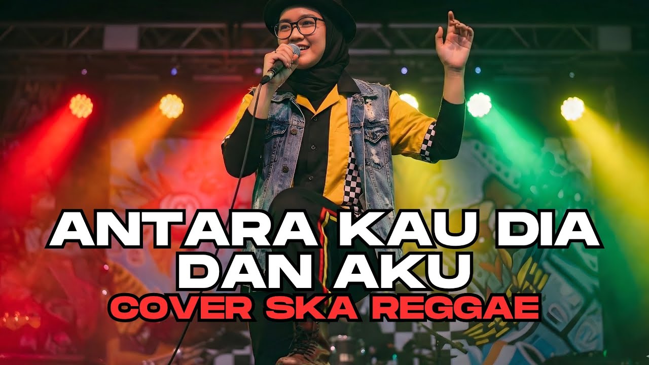 Poppy Mercury - Antara Kau Dia Dan Aku | Cover Ska Reggae by Rastakaya