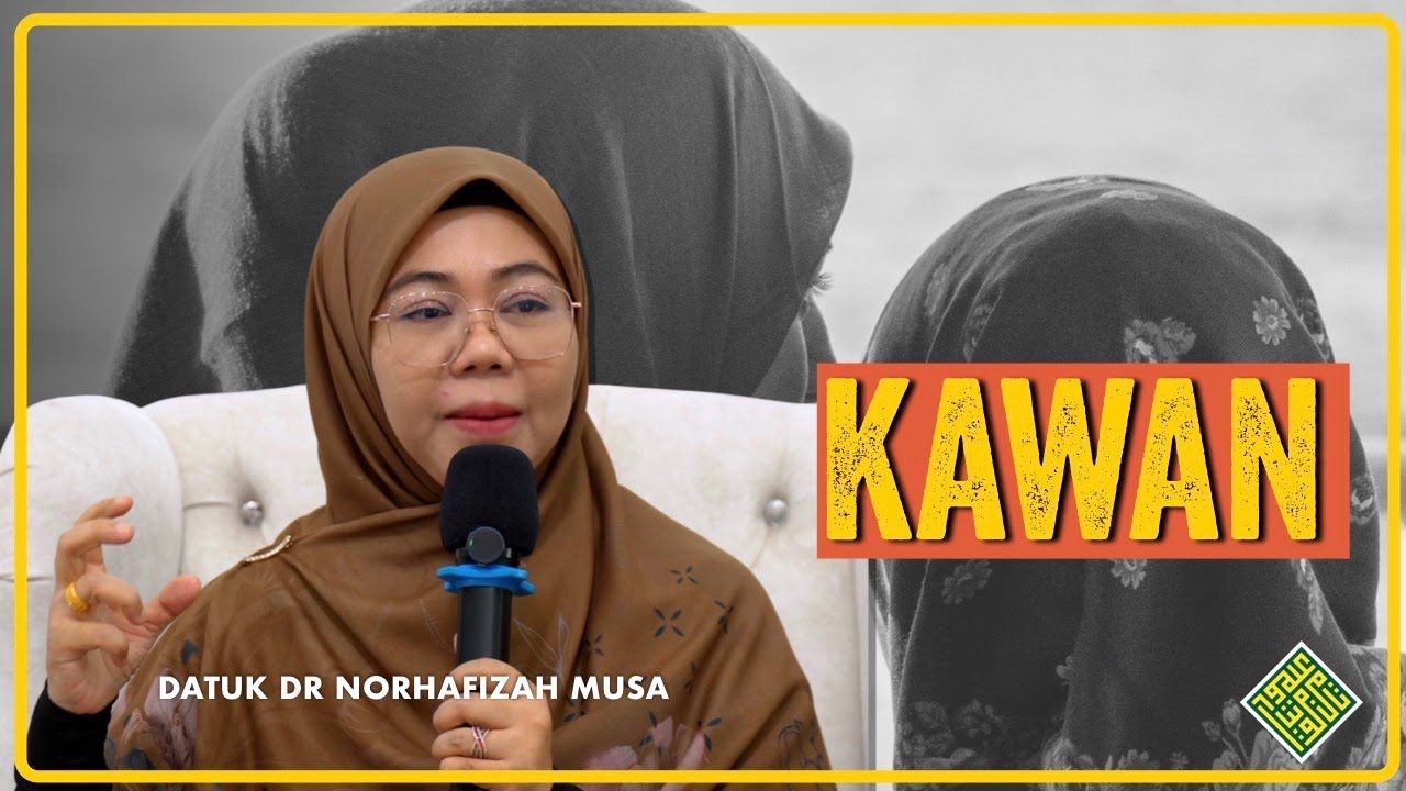 Datuk Dr Ustazah Norhafizah Musa. KAWAN