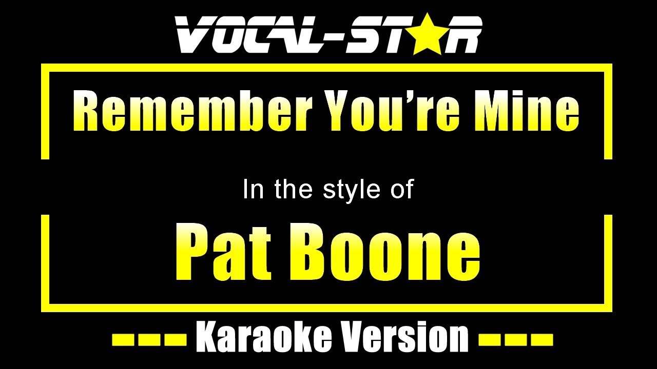 Remember You're Mine Karaoke | Pat Boone Karaoke Version