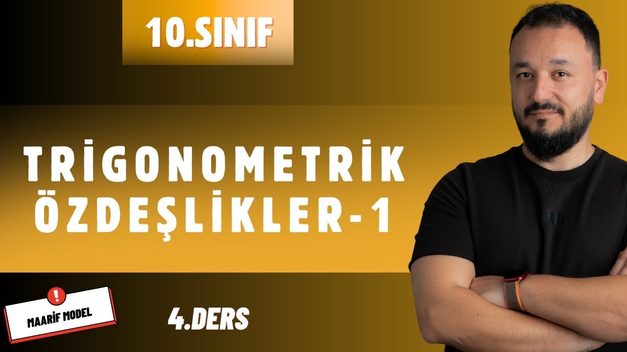 10.Sınıf Matematik | Trigonometrik Özdeşlikler 1 | Maarif Model | 4.Ders