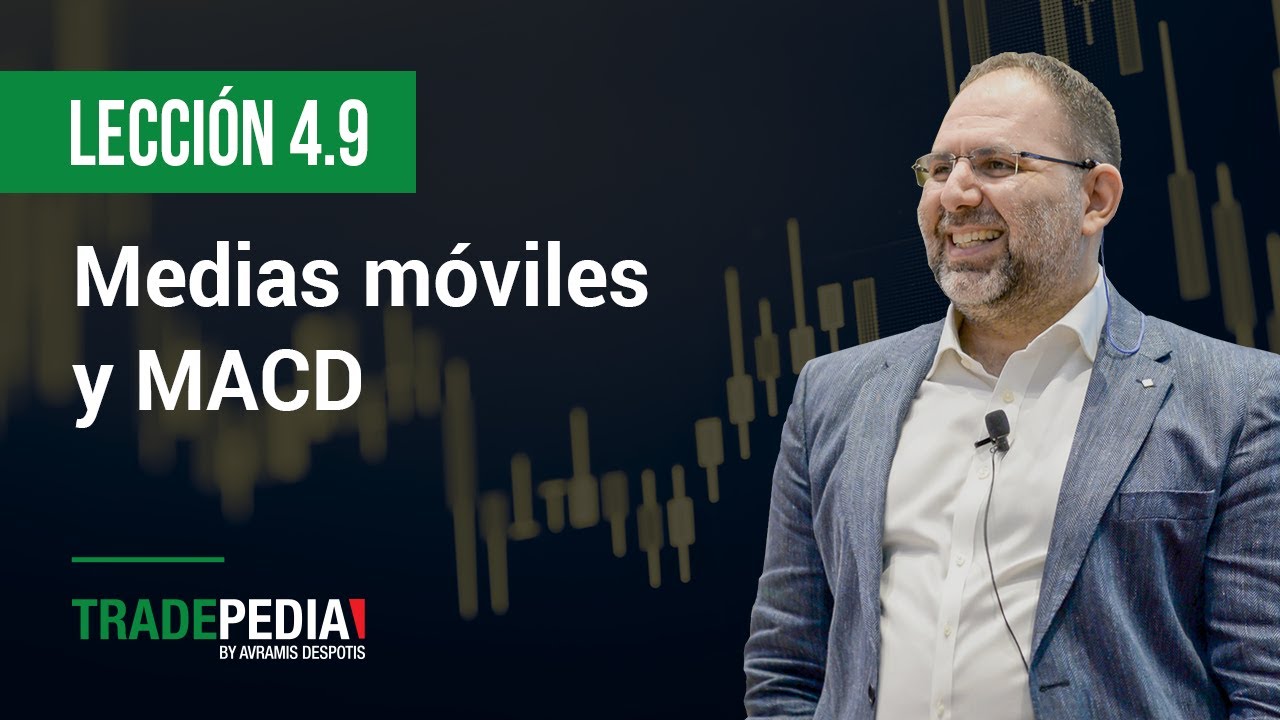 Lección 4.9 - Medias móviles y MACD