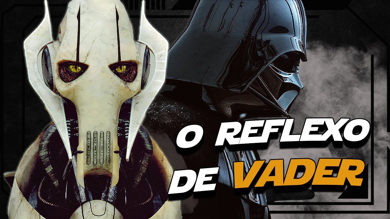 GENERAL GRIEVOUS FOI CRIADO COMO UM REFLEXO DE DARTH VADER - STAR WARS | Northon Domingues