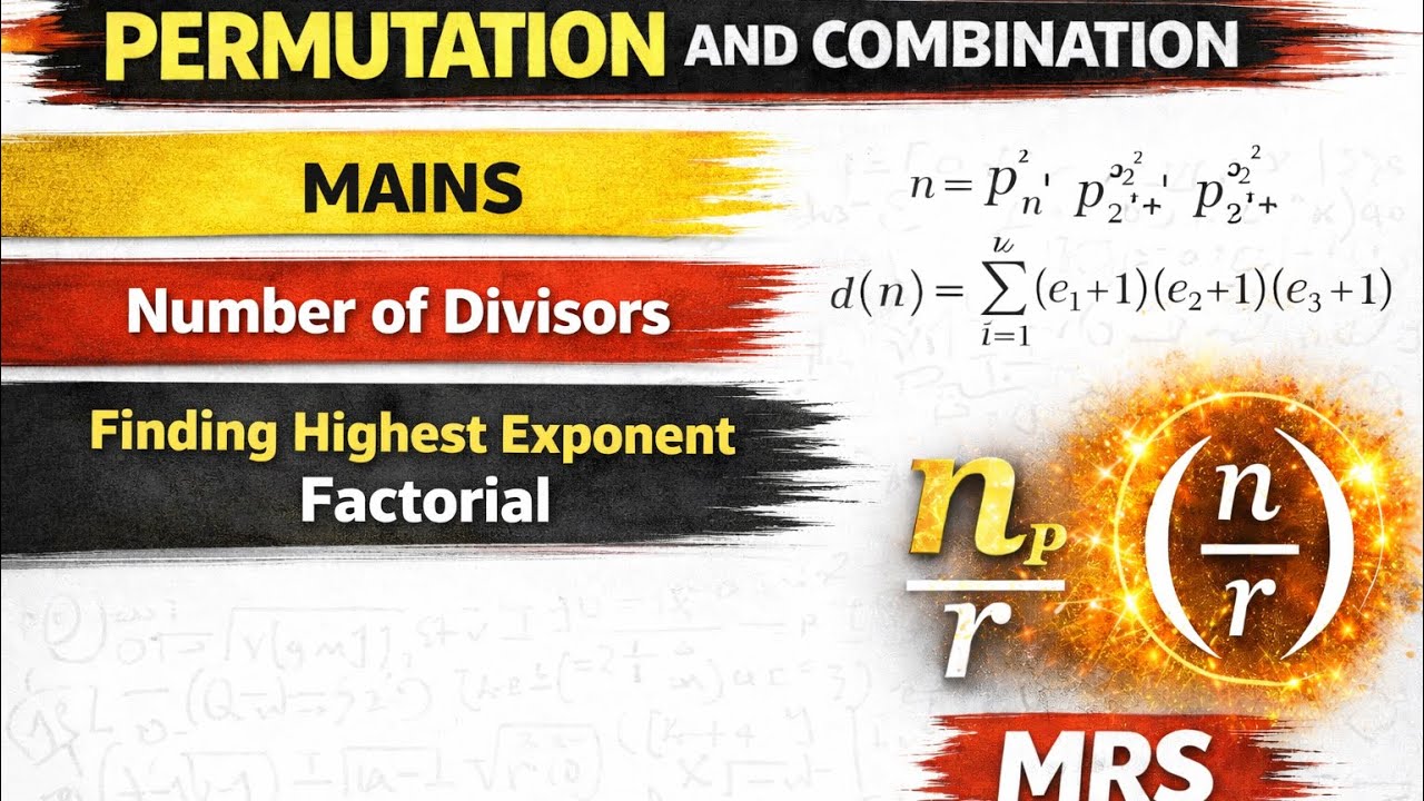 Permutation and combination | mains | number of divisors | finding highest exponent  factorial | MRS
