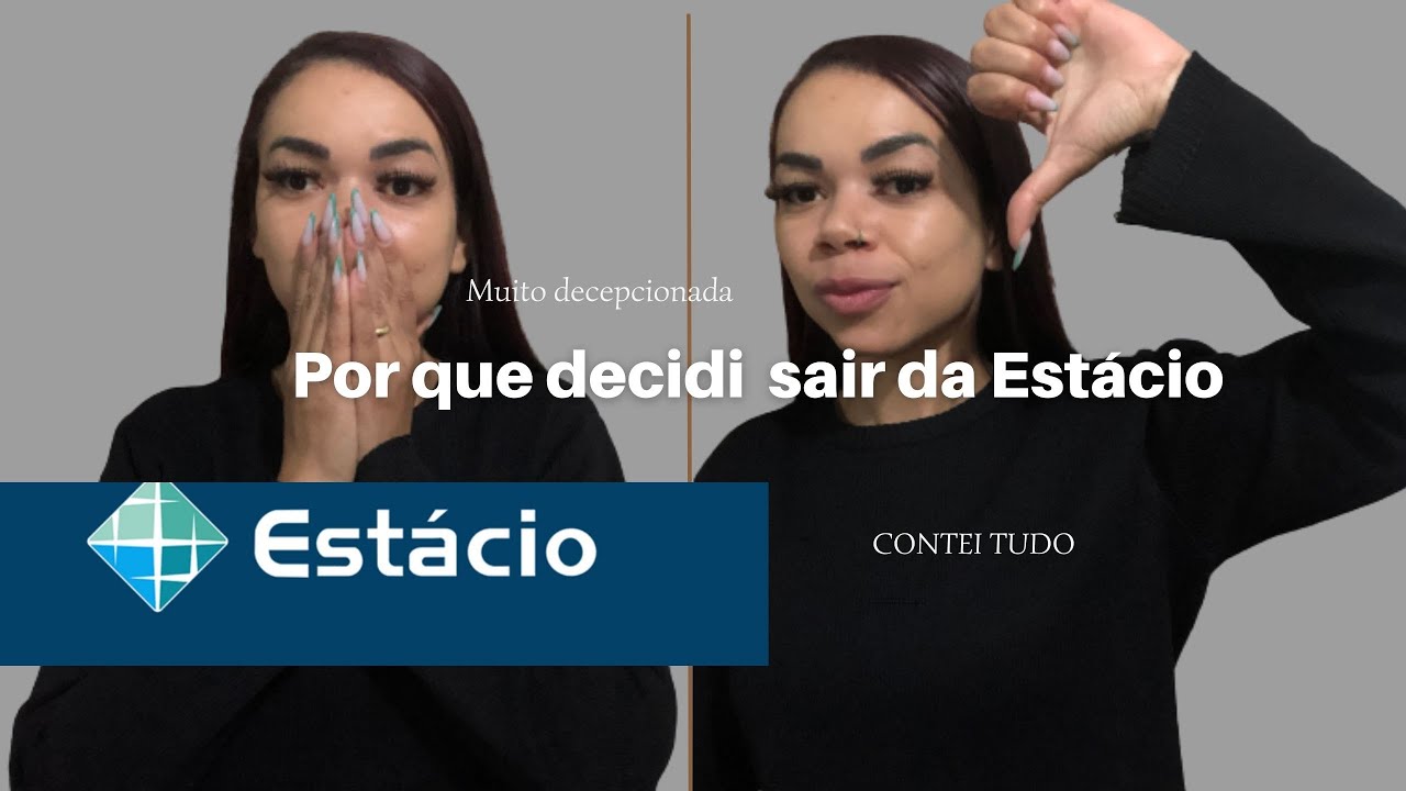 DECIDI SAIR DA ESTÁCIO /MUITO DECEPCIONADA COM A FACULDADE.