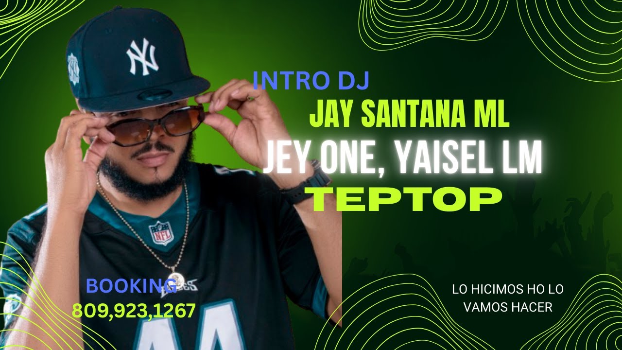 Jey One, Yaisel LM   TepTop INTRO DJ EDIT JAY SANTANA ML 128 BPM