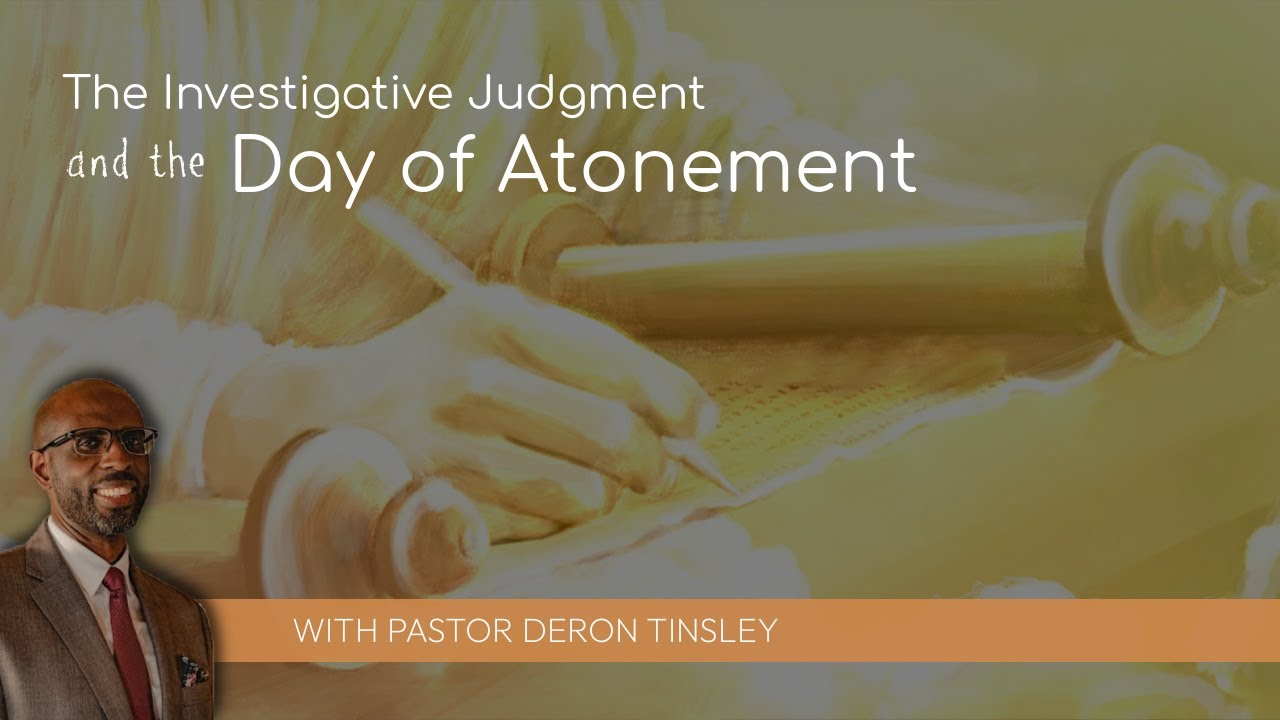 The Investigative Judgment and the Day of Atonement