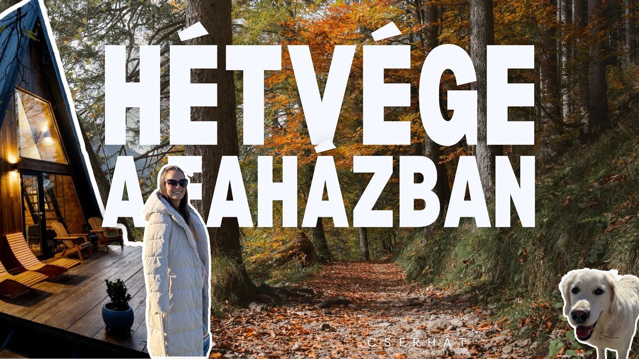 Ide&aacute;lis Hossz&uacute; H&eacute;tv&eacute;ge - T&uacute;r&aacute;z&aacute;s, Pihen&eacute;s &eacute;s Lelassul&aacute;s egy Erdei fah&aacute;zban - ŐSZI VLOG
