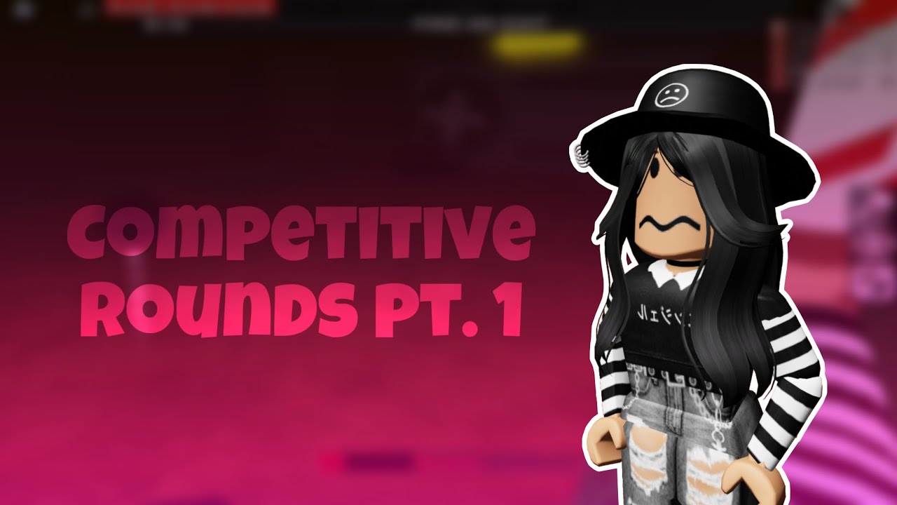 Competitive Rounds Part 1