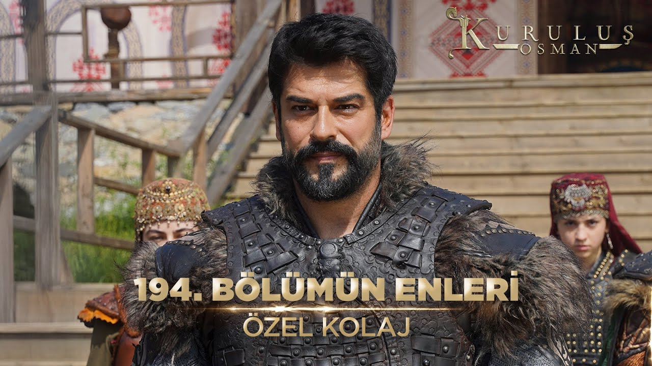 194. Bölümün En Sevilenleri | Kuruluş Osman Kolaj