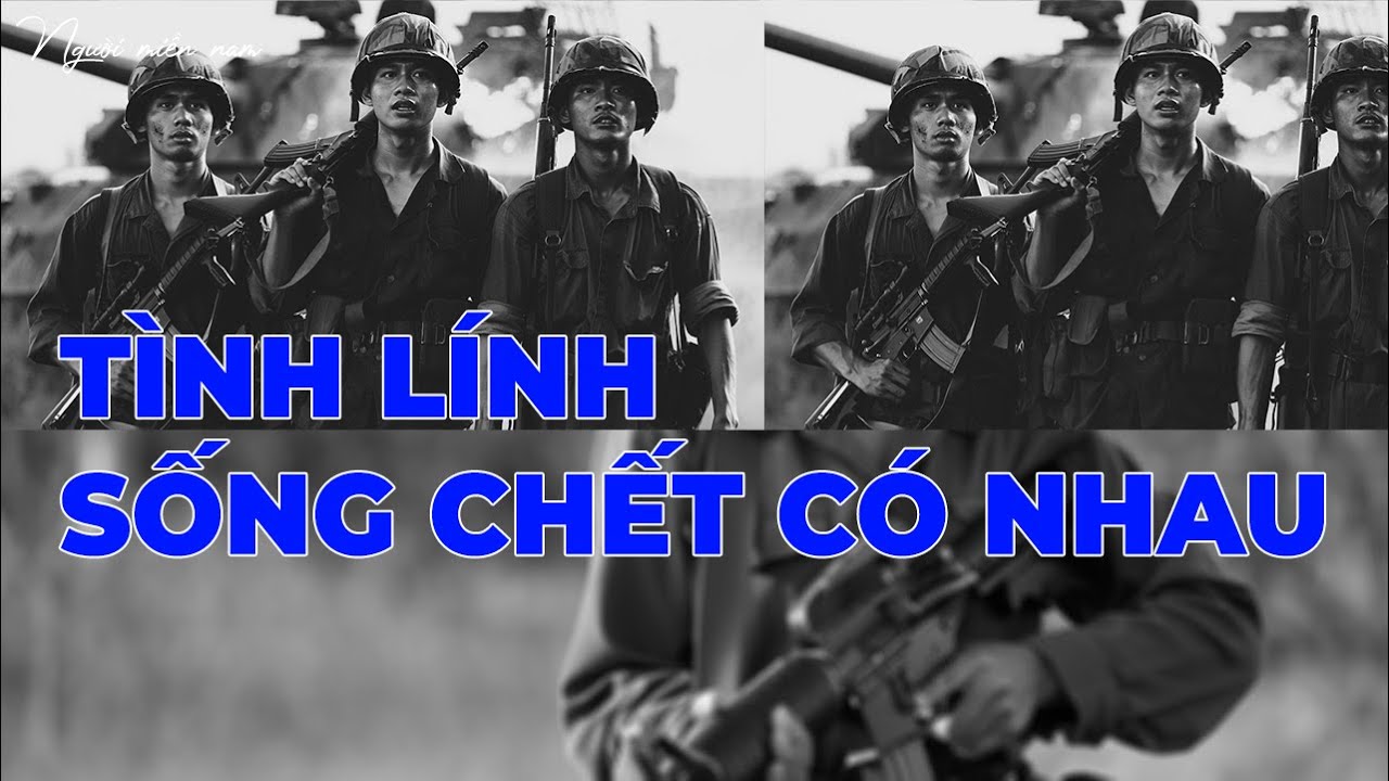 Tình Lính, Sống Chết Có Nhau | Hồi Ký Miền Nam