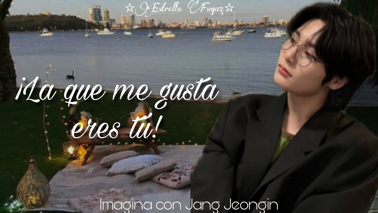 Imagina con Jeongin| ¡La que me gusta eres tú! cap único| Estrella Fugaz