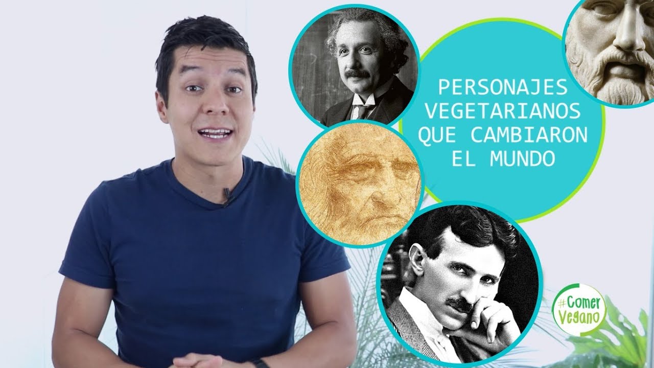 GENIOS DE LA HISTORIA QUE NO COMÍAN CARNE
