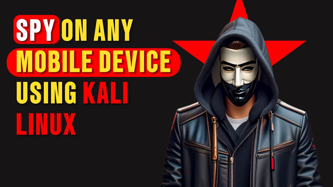 How To Spy On Any Mobile Device Using Kali Linux