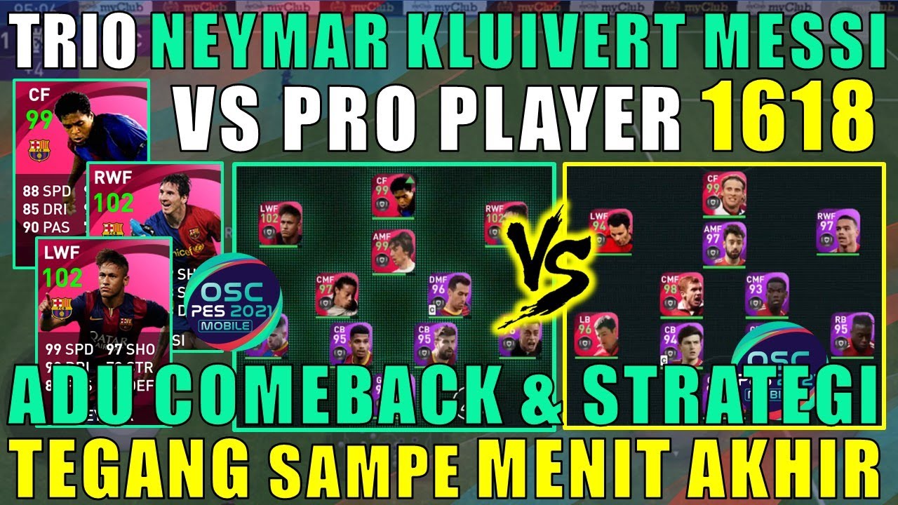 ADU COMEBACK SAMPE MENIT AKHIR VS PRO PALYER 1618 TRIO NEYMAR, KLUIVERT, MESSI EFOOTBALL PES 2021