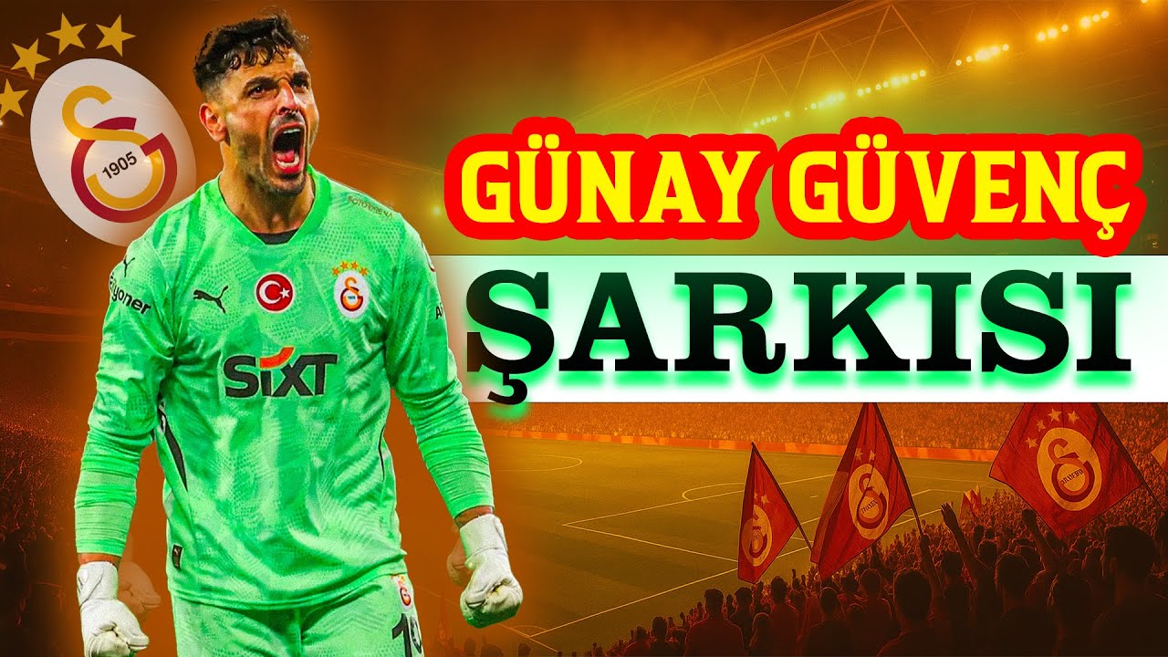 GÜNAY GÜVENÇ ŞARKISI - MUSLERA'NIN BAYRAĞI
