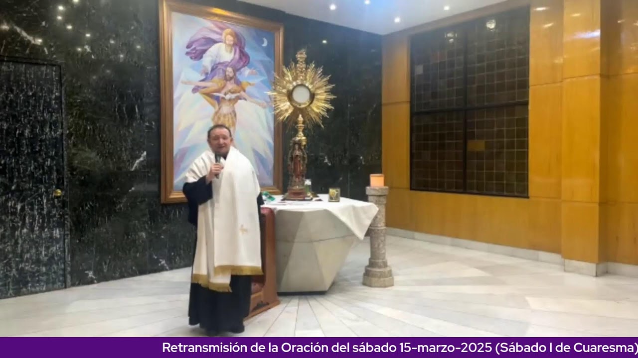 Oración Nocturna (retransmisión del 15-mar-2025) - Por la salud del P. Fr. Alberto M. Martínez