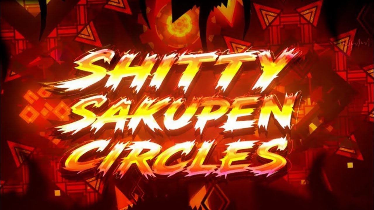 SHITTY SAKUPEN CIRCLES 100%|| Geometry dash