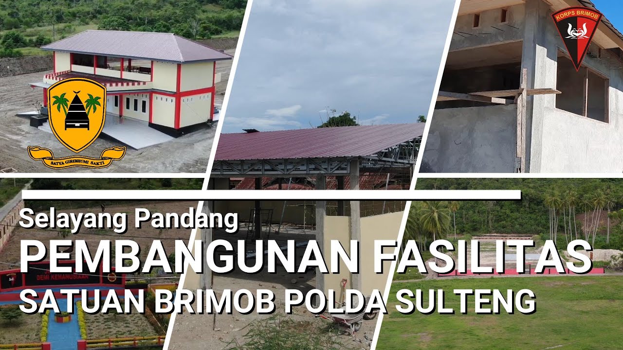 Selayang Pandang Pembangunan Fasilitas Di Satuan Brimob Polda Sulteng