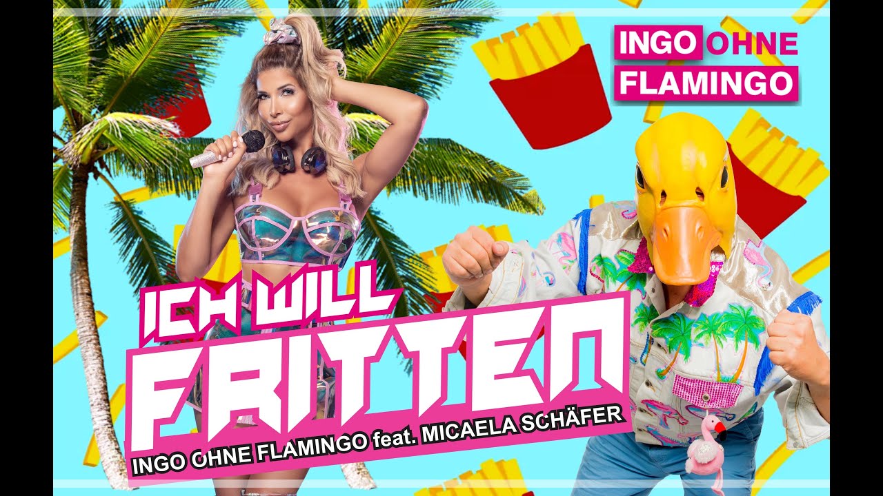 Ich will Fritten - Ingo ohne Flamingo feat. Micaela Schäfer