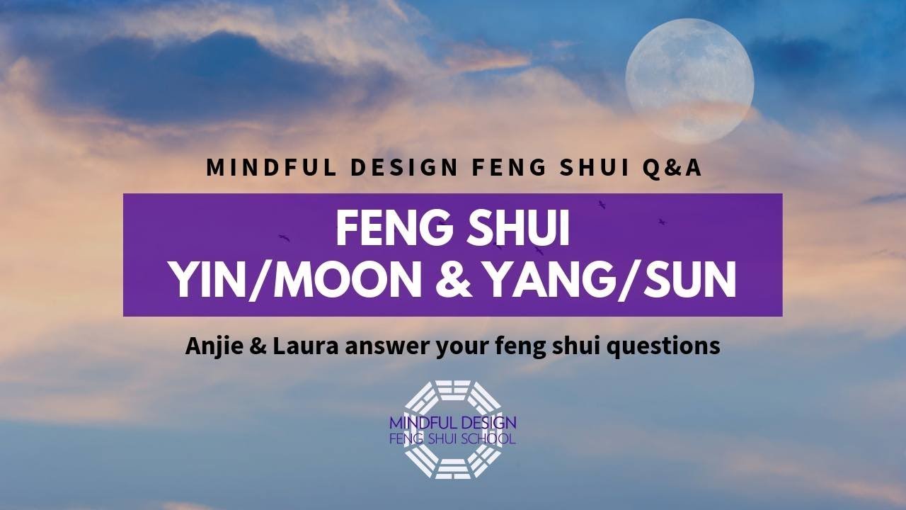 Feng Shui Yin/Moon & Yang/Sun