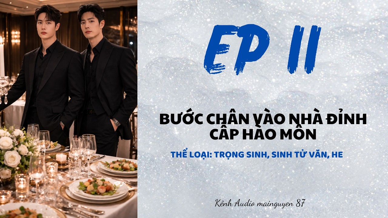 TRUYỆN DÀI BÁC CHIẾN - BƯỚC CHÂN VÀO NHÀ ĐỈNH CẤP HÀO MÔN - TẬP  11